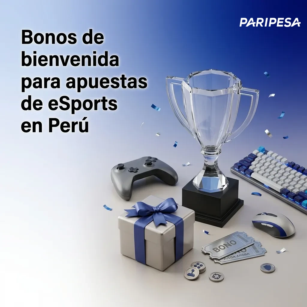 Bonos de bienvenida para apuestas de eSports en Perú