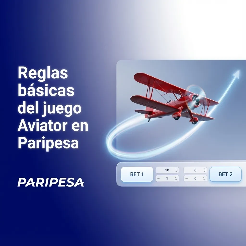 Reglas básicas del juego Aviator en Paripesa