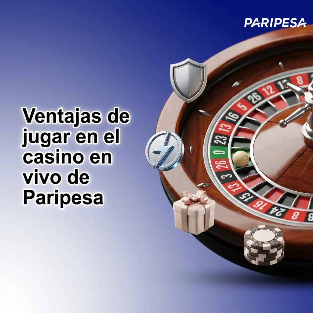 Ventajas de jugar en el casino en vivo de Paripesa